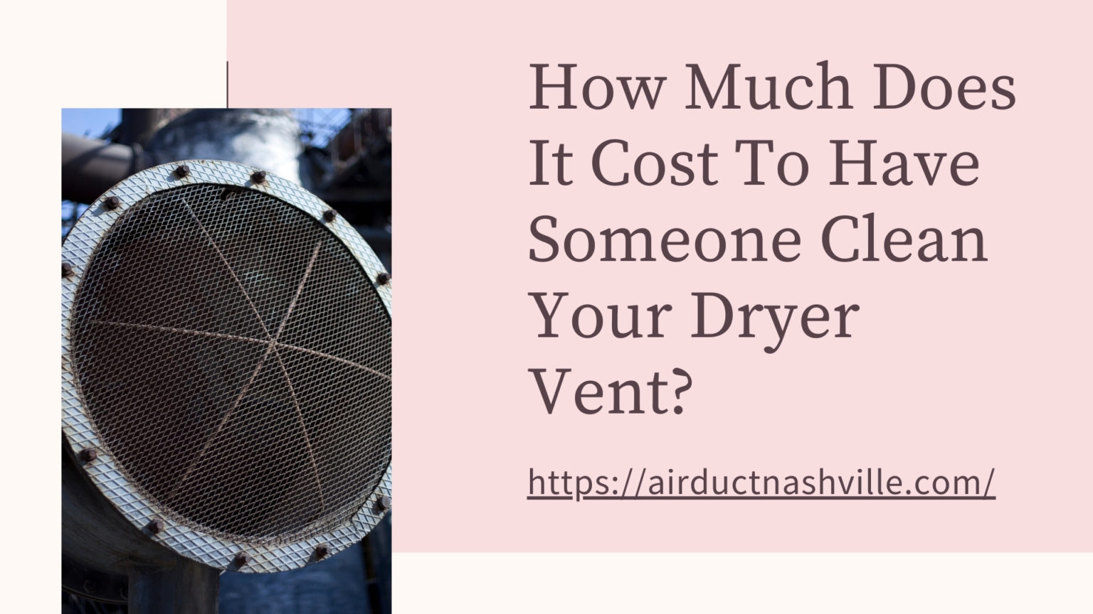 How Much Does It Cost To Have Someone Clean Your Dryer Vent?